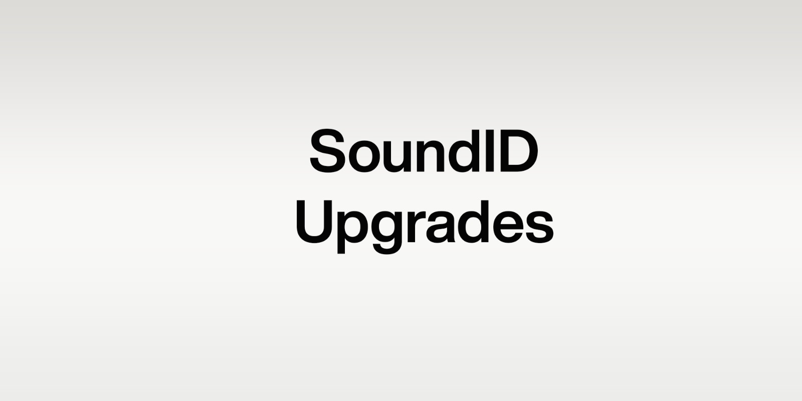 Sound Id Upgrades